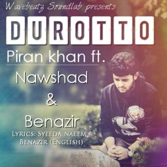 Durotto - Piran khan ft. Nawshad & Benazir