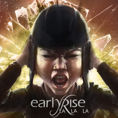 EarlyRise - La La La