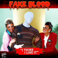 Fake Blood - I Think I Like It - Deviance And Taken Remix Free DL