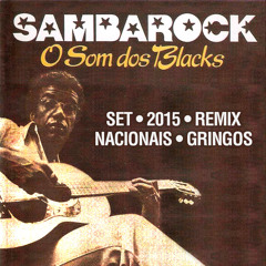Set Samba Rock - O Som dos Blacks - Volume 1 - 2015 - Remix Bandas Nacionais e Gringas
