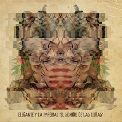 Elegante & La Imperial - El Sonido De Las Lobas