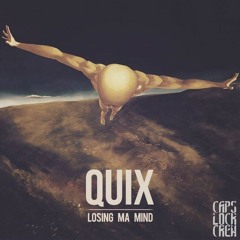 QUIX - Losing Ma Mind