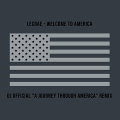 Lecrae - Welcome To America (DJ Official "A Journey Through America" Remix)