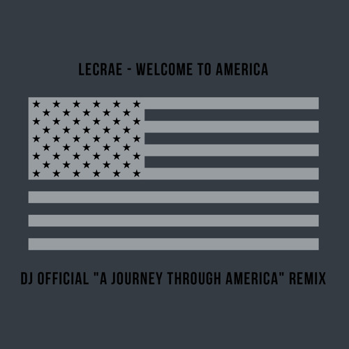 Lecrae - Welcome To America (DJ Official "A Journey Through America" Remix)