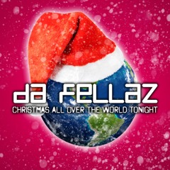 Da Fellaz "Christmas All Over The World"