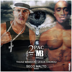 2Pac feat. Mano Brown  - Thugs Mansion/Jesus Chorou (Remix Prod. Seco Malto)