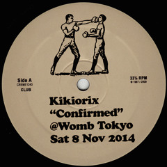 KIKIORIX "Confirmed" at WOMB Tokyo - Sat 8 Nov 2014