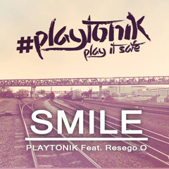 Playtonik Feat.Resego O-Smile(Radio Edit)