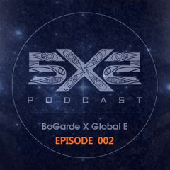 5X5 Podcast- Episode 02  [Global E x BoGarde]