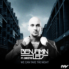 Benjamin Led - We Can Take The Night [Feat. Christos]