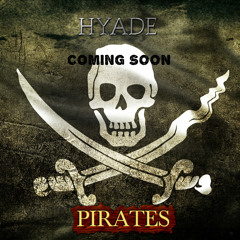 Hyade - Pirates (Coming Soon) [EARTHQUAKE RECORDS]