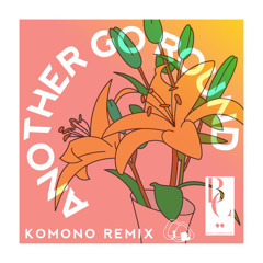 Another Go Round (k o m o n o Remix)