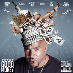 Good Money feat. N.O.R.E, Mack Wilds, CityBoy Dee, Tweez, Troy Ave (Dirty)