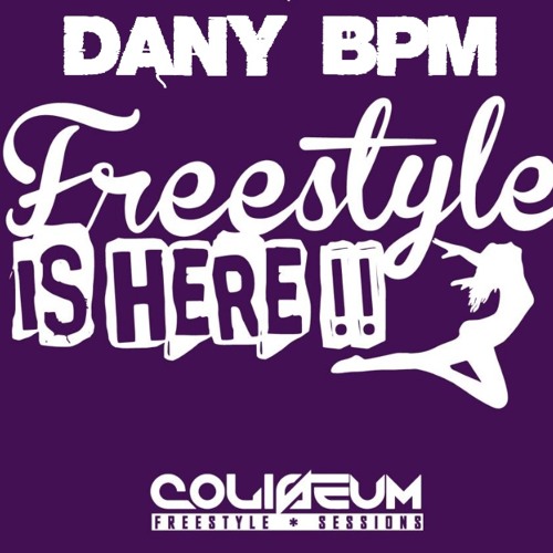 Dany BPM - Freestyle Is Here Mixtape