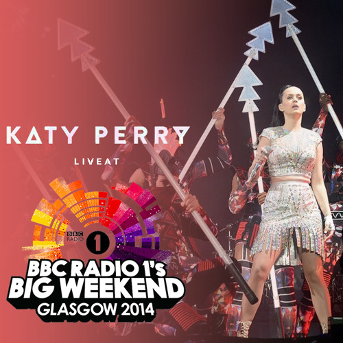 Stream Katy Leaks | Listen to Katy Perry - BBC Radio 1's Big Weekend  Glasgow 2014 [Live Acapellas] playlist online for free on SoundCloud