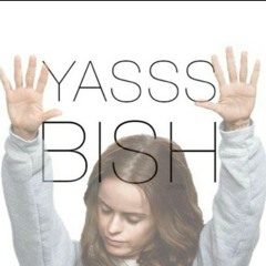 Yasss Bish Remix