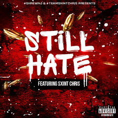 Still Hate (Feat. Sxint Chris)