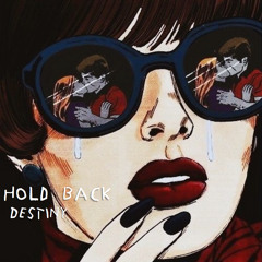 DESTINY - Hold Back