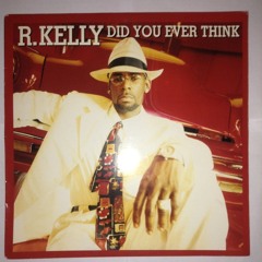 R.Kelly feat. Nas - Did You Ever Think