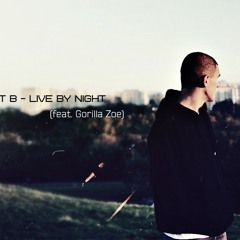 Eit B - Live By Night (feat. Gorilla Zoe)