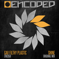 Gav Filthy Plastic - Shine (Out Friday 12th Dec)