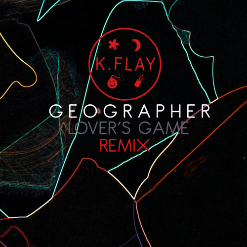 Geographer - Lover's Game (K.Flay Remix)