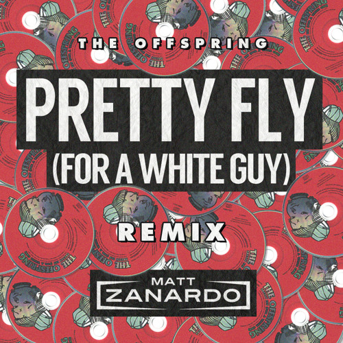 The Offspring - Pretty Fly For A White Guy (Matt Zanardo's ...