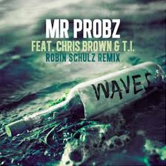 Mr. Probz ft. Chris Brown & T.I. - Waves (Remix/Rewind)