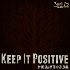 Keep It Positive By Docta Rythm Selecta (2014)