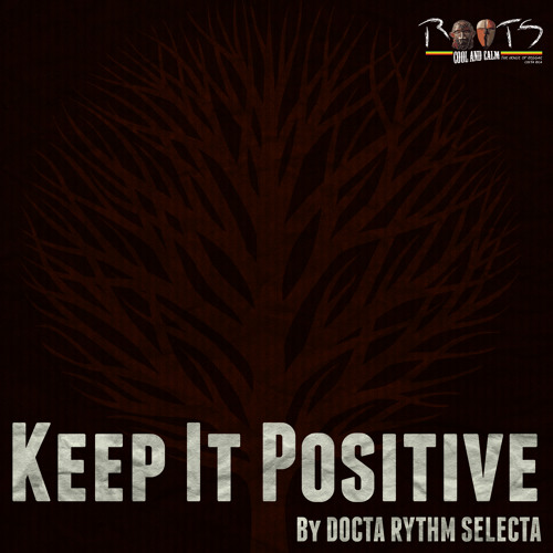 Keep It Positive By Docta Rythm Selecta (2014)