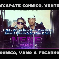 [ 092 - 101 ] Nene Malo - Escapate Conmigo ! In Saya ! [  Revolution's Of Dj's [ Chardz Dj '14 ] ]