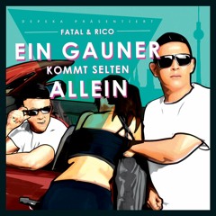 Fatal & Rico feat Mosh36 - Ihr Seid Alle Nicht Wie Wir (Ein Gauner kommt selten allein) 2012