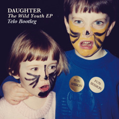 Daughter - Medicine (Telo Bootleg)
