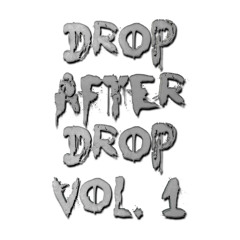 Big Face Hundredz - "Drop After Drop" Vol. 1
