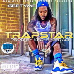 GeeTyme - Trapstar (Prod. By KEOnTheTrack)