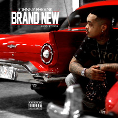 Johnny Phrank - Brand New [Prod. by Fatir]
