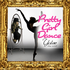 Yalee - Pretty Girl Dance #PGD