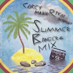 Summer Bangerz Mix - Corey Mann & Troy Schmidt