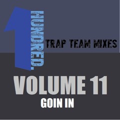 Trap Team 11 - Goin In