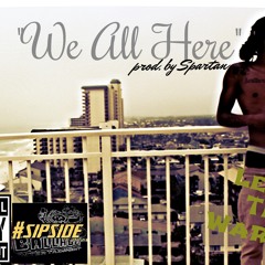 "We All Here" prod. by Spartans