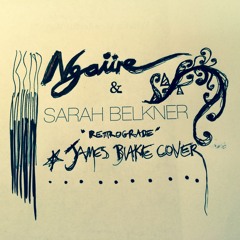 Retrograde (James Blake Cover)NGAIIRE & Sarah Belkner