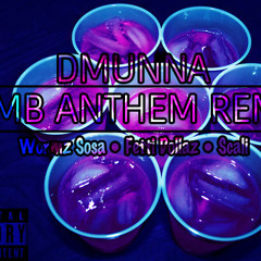 FMB ANTHEM(REMIX) FT Worms Sosa, Fetti Dollaz & $cali