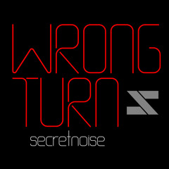 Secretnoise - Wrong - Turn