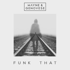 Mayne & Genovese - Funk That [FREE DOWNLOAD]