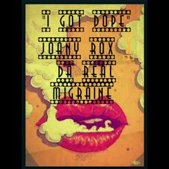 "I Got Dope" Joany Rox X Da Real Migraine