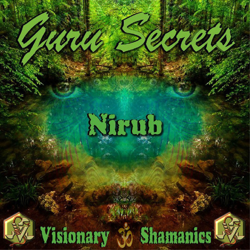 Guru  -  NIRUB - GURU SECRETS by VISIONARY SHAMANICS RECORDS