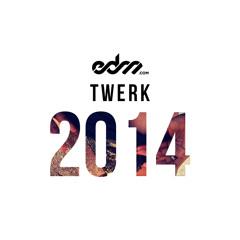 EDM.com Best of 2014: Twerk