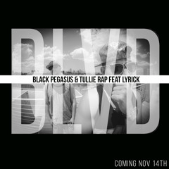 Black Pegasus & Tullie feat Lyrik "BLVD" Final