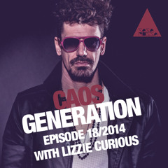 Gary Caos pres Caos Generation - Episode 18 - 2014 - Guest Mix: LIZZIE CURIOUS