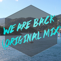 A2 - We Are Back (Original Mix)